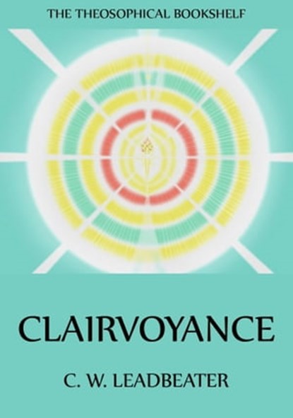 Clairvoyance, C. W. Leadbeater - Ebook - 9783849641894
