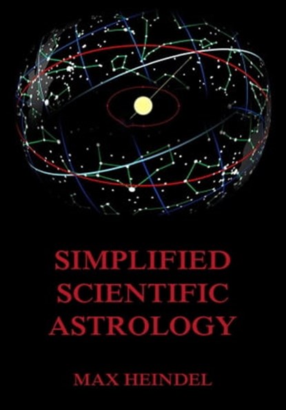 Simplified Scientific Astrology, Max Heindel - Ebook - 9783849641955