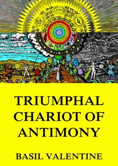 Triumphal Chariot of Antimony, Basil Valentine - Ebook - 9783849642242