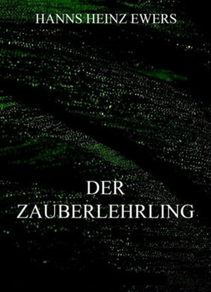 Der Zauberlehrling, Hanns Heinz Ewers - Ebook - 9783849642754