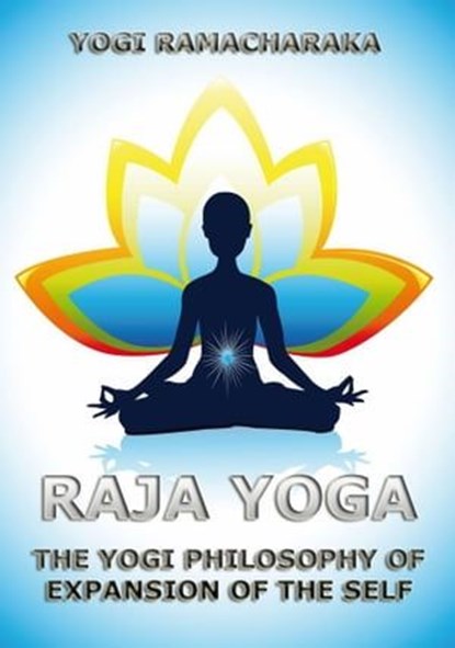 Raja Yoga, Yogi Ramacharaka ; William Walker Atkinson - Ebook - 9783849643416