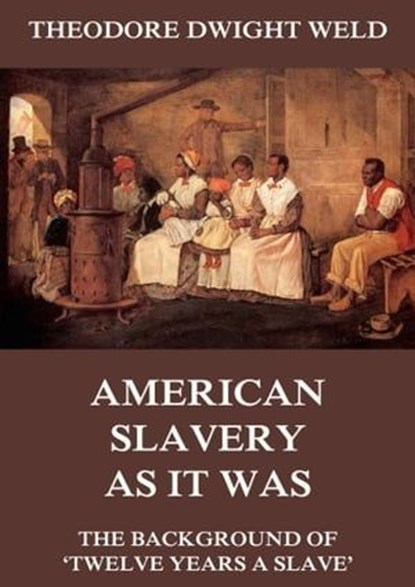 American Slavery As It Was, Theodore Dwight Weld - Ebook - 9783849643782