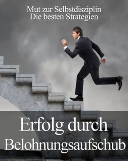 Erfolg durch Belohnungsaufschub, Jürgen Beck - Ebook - 9783849644277