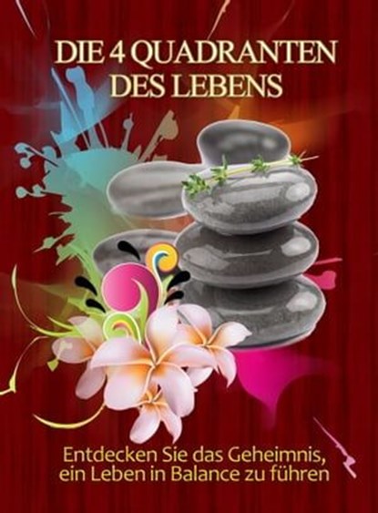 Die vier Quadranten des Lebens, Jürgen Beck - Ebook - 9783849644482