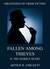 Fallen Among Thieves II: The Marble Heart - Arthur William A'Beckett - 9783849644925
