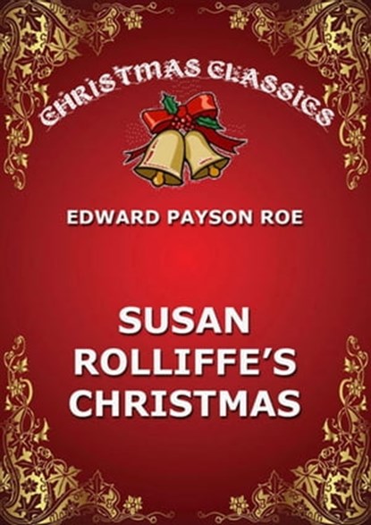 Susie Rolliffe's Christmas, Edward Payson Roe - Ebook - 9783849647315