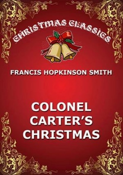 Colonel Carter's Christmas, Francis Hopkinson Smith - Ebook - 9783849647353