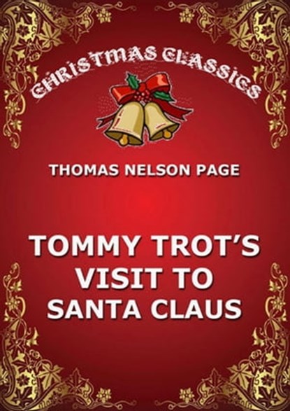 Tommy Trot's Visit To Santa Claus, Thomas Nelson Page - Ebook - 9783849647582