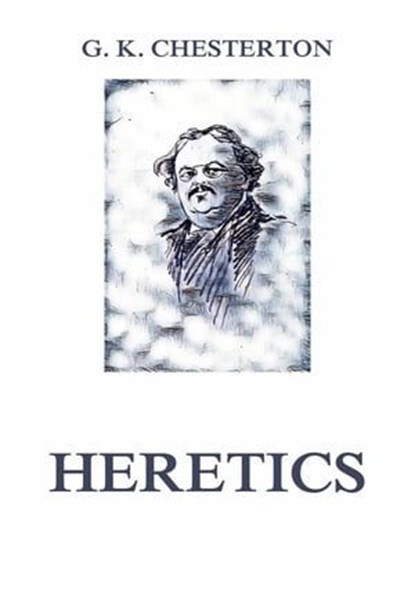Heretics, Gilbert Keith Chesterton - Ebook - 9783849650032