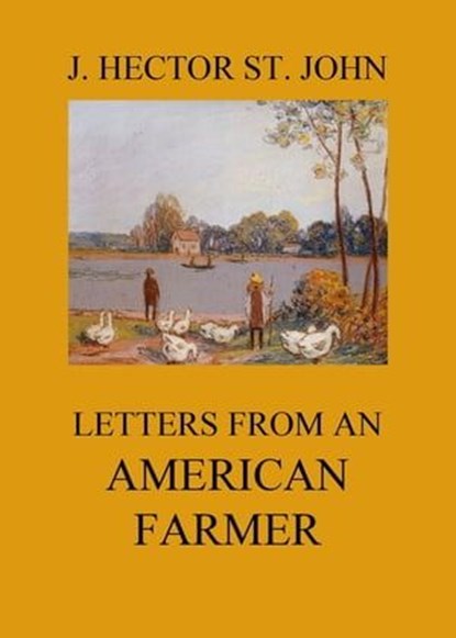 Letters from an American farmer, J. Hector St. John ; Jean de Crèvecoeur - Ebook - 9783849650605