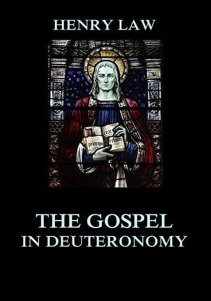 The Gospel in Deuteronomy, Henry Law - Ebook - 9783849651039