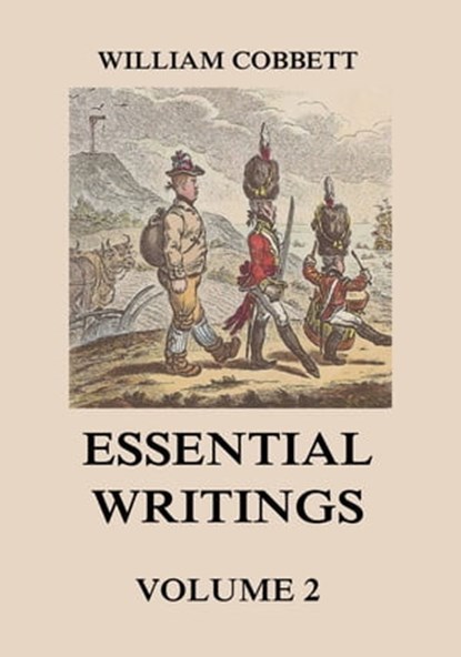 Essential Writings Volume 2, William Cobbett - Ebook - 9783849651770