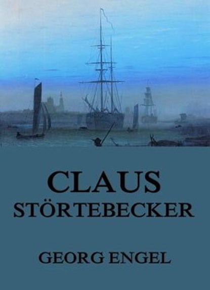 Claus Störtebecker, Georg Engel - Ebook - 9783849655143