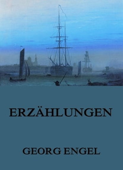 Erzählungen, Georg Engel - Ebook - 9783849655174