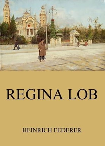 Regina Lob, Heinrich Federer - Ebook - 9783849655297