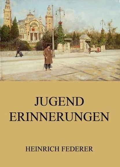 Jugenderinnerungen, Heinrich Federer - Ebook - 9783849655310