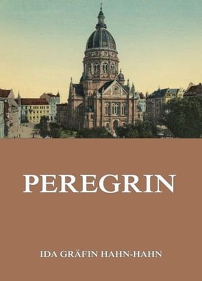 Peregrin, Ida Gräfin Hahn-Hahn - Ebook - 9783849655778