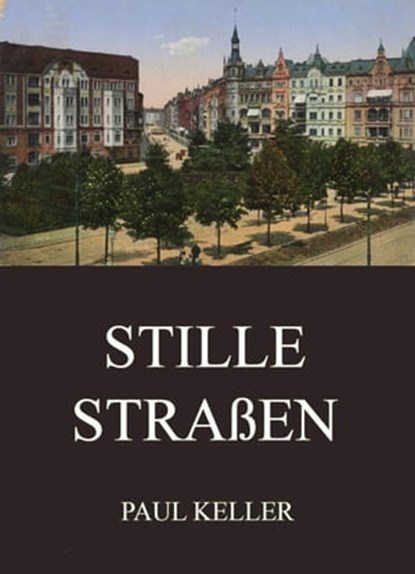 Stille Straßen, Paul Keller - Ebook - 9783849656133