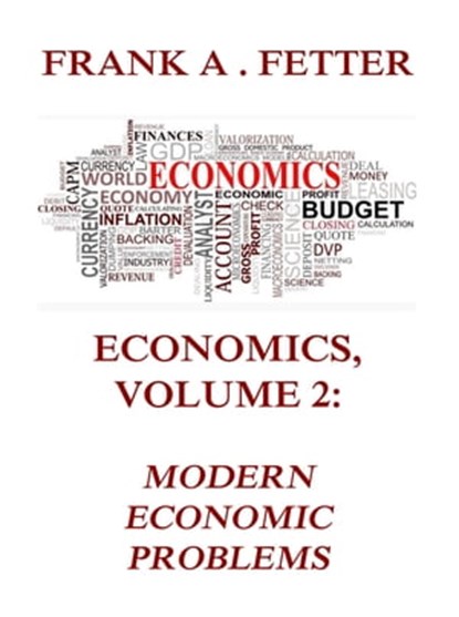 Economics, Volume 2: Modern Economic Problems, Frank A. Fetter - Ebook - 9783849657963