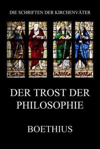 Der Trost der Philosophie, Boethius - Ebook - 9783849659899
