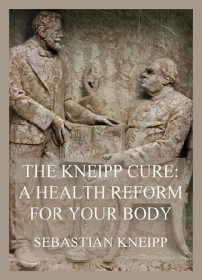 The Kneipp Cure, Sebastian Kneipp - Ebook - 9783849660499