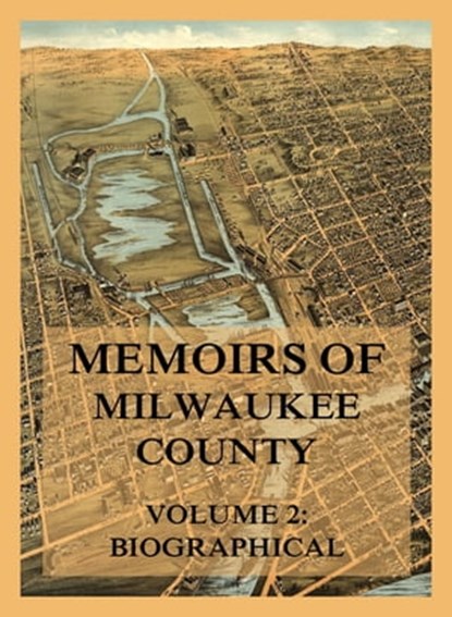 Memoirs of Milwaukee County, Volume 2, Josiah Seymour Currey - Ebook - 9783849661069