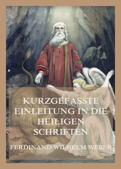 Kurzgefaßte Einleitung in die heiligen Schriften, Ferdinand Wilhelm Weber ; Martin Deinzer ; Johannes Deinzer - Ebook - 9783849661717