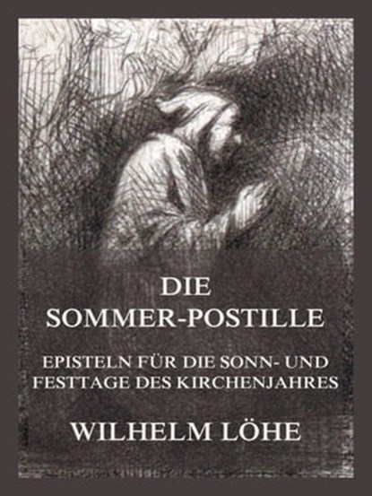 Die Sommerpostille, Wilhelm Löhe - Ebook - 9783849661724