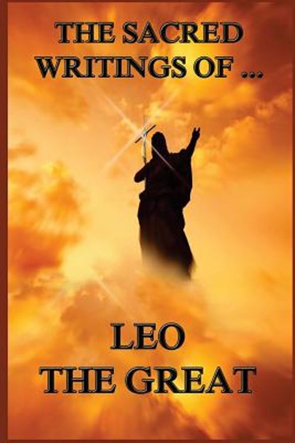 The Sacred Writings of Leo the Great, Charles Lett Feltoe - Paperback - 9783849671754
