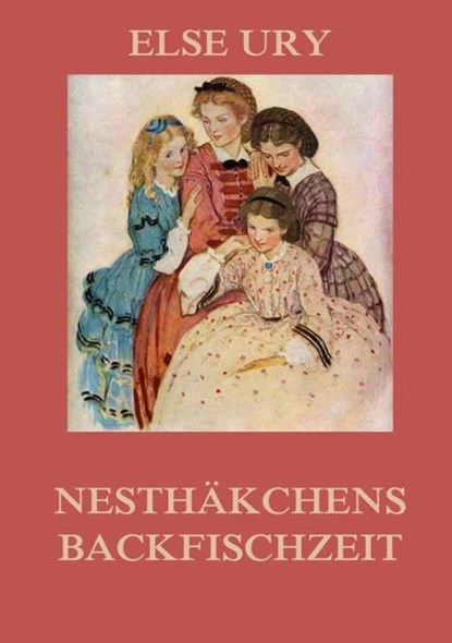 Nesthäkchens Backfischzeit, Else Ury - Paperback - 9783849682774