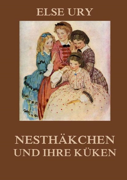Nesthäkchen und ihre Küken, Else Ury - Paperback - 9783849682798