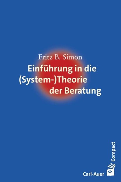 Einführung in die (System-) Theorie der Beratung, Fritz B. Simon - Paperback - 9783849700317