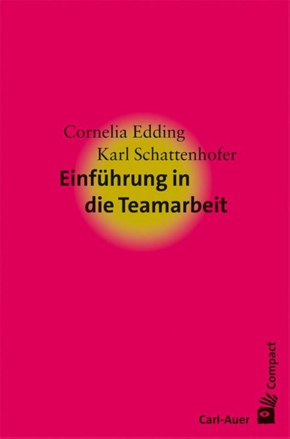 Einführung in die Teamarbeit, Cornelia Edding ; Karl Schattenhofer - Paperback - 9783849700881