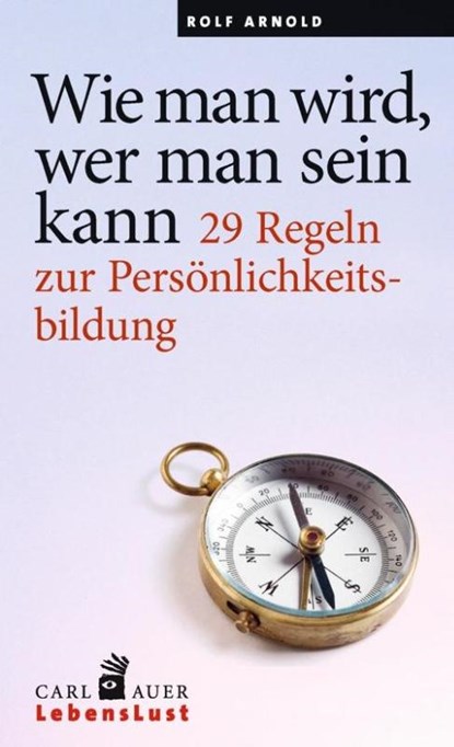 Wie man wird, wer man sein kann, Rolf Arnold - Paperback - 9783849701024