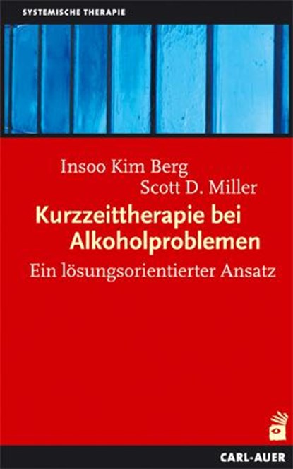Kurzzeittherapie bei Alkoholproblemen, Insoo Kim Berg ; Scott D. Miller - Paperback - 9783849702359