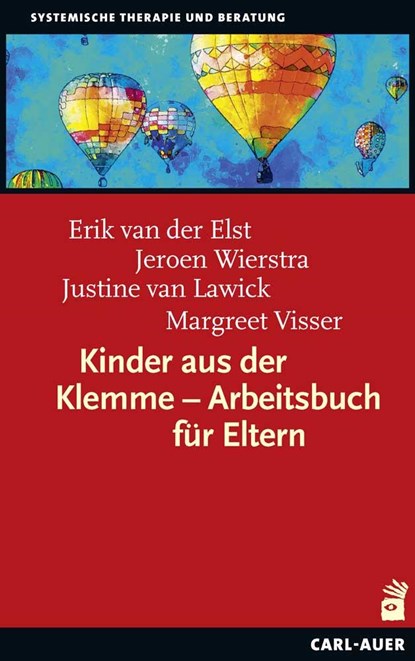Kinder aus der Klemme - Arbeitsbuch für Eltern, Erik van der Elst ;  Jeroen Wierstra ;  Justine van Lawick ;  Margreet Visser - Paperback - 9783849703356