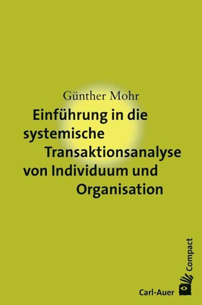 Einführung in die systemische Transaktionsanalyse von Individuum und Organisation, Günther Mohr - Paperback - 9783849703417