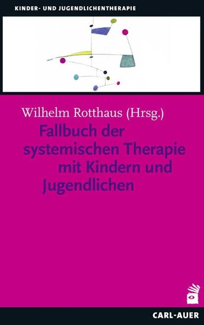 Fallbuch der Systemischen Therapie mit Kindern und Jugendlichen, Wilhelm Rotthaus - Paperback - 9783849703516