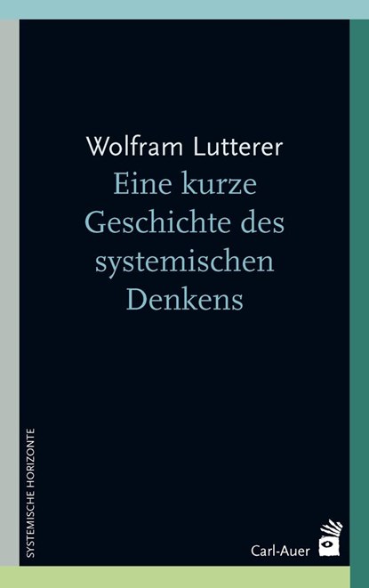 Eine kurze Geschichte des systemischen Denkens, Wolfram Lutterer - Paperback - 9783849704094