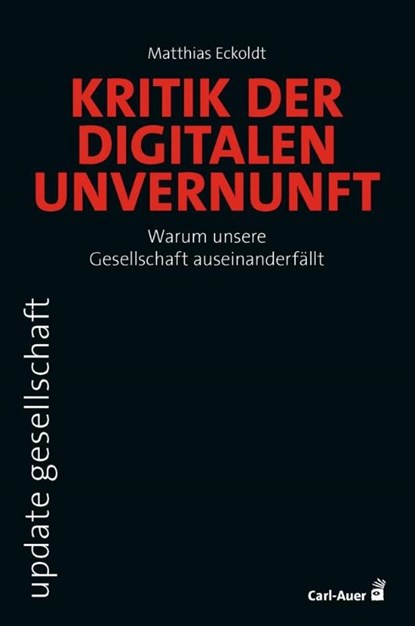Kritik der digitalen Unvernunft, Matthias Eckoldt - Paperback - 9783849704155