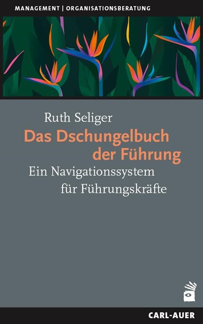 Das Dschungelbuch der Führung, Ruth Seliger - Paperback - 9783849704926