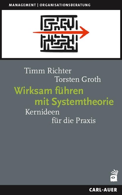 Wirksam führen mit Systemtheorie, Timm Richter ;  Torsten Groth - Paperback - 9783849705060