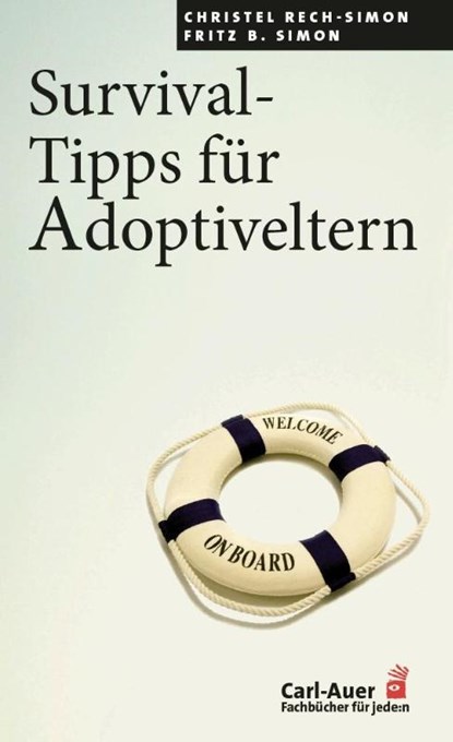 Survival-Tipps für Adoptiveltern, Christel Rech-Simon ; Fritz B. Simon - Paperback - 9783849705107