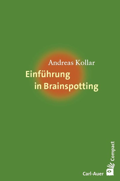 Einführung in Brainspotting, Andreas Kollar - Paperback - 9783849705213