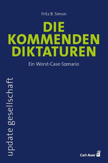 Die kommenden Diktaturen, Fritz B. Simon - Paperback - 9783849705565