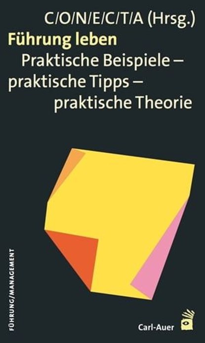 Führung leben, Susanne Mingers ; Martin Carmann ; Gerardo Drossos ; Alfred Janes ; Ingrid Kreuzer ; Karl Prammer ; Ferdinand Schmid Schmidsfelden ; Martina Schulte-Derne ; Michael Schulte-Derne ; Monika Veith ; Mathias Weyrer - Ebook - 9783849781385