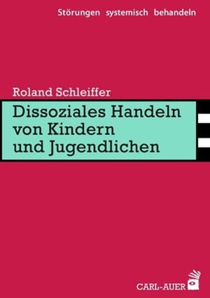 Dissoziales Handeln von Kindern und Jugendlichen, Roland Schleiffer - Ebook - 9783849781507