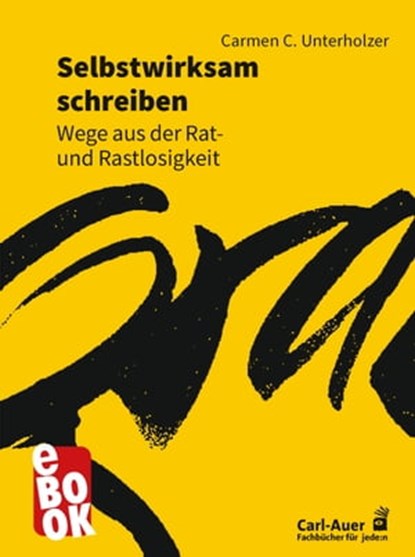 Selbstwirksam schreiben, Carmen C. Unterholzer - Ebook - 9783849782191