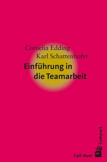 Einführung in die Teamarbeit, Cornelia Edding ; Karl Schattenhofer - Ebook - 9783849782276