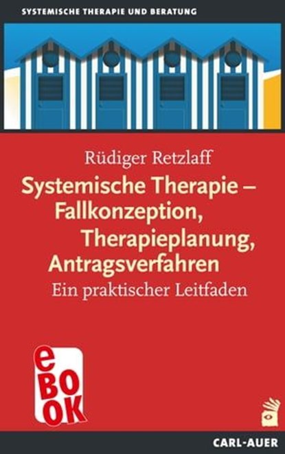 Systemische Therapie – Fallkonzeption, Therapieplanung, Antragsverfahren, Rüdiger Retzlaff - Ebook - 9783849782603